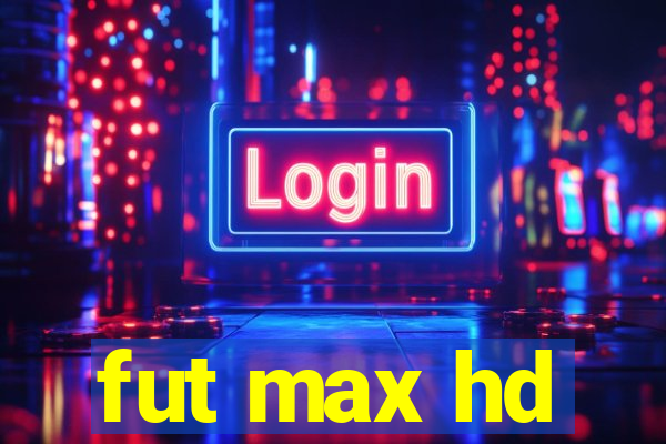 fut max hd